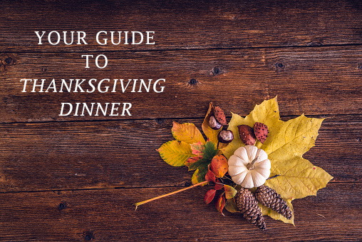 Your Guide To Thanksgiving Dinner
